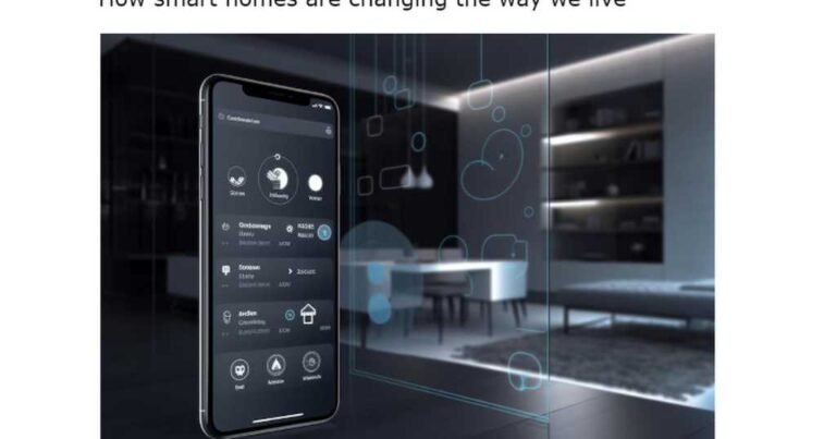 How smart homes are changing the way we live 