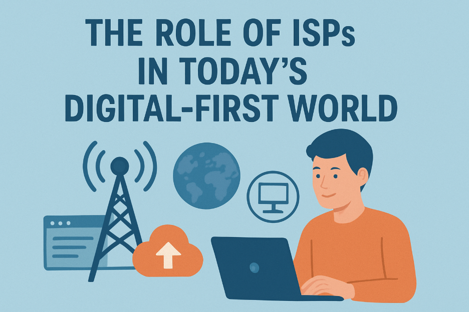 ISPs In Today’s Digital-First World
